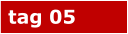 tag 05