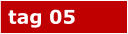 tag 05