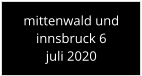 mittenwald und innsbruck 6juli 2020