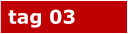 tag 03