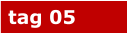 tag 05