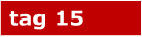 tag 15