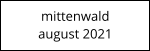 mittenwald august 2021