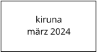 kiruna märz 2024
