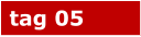 tag 05